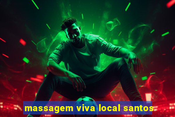 massagem viva local santos